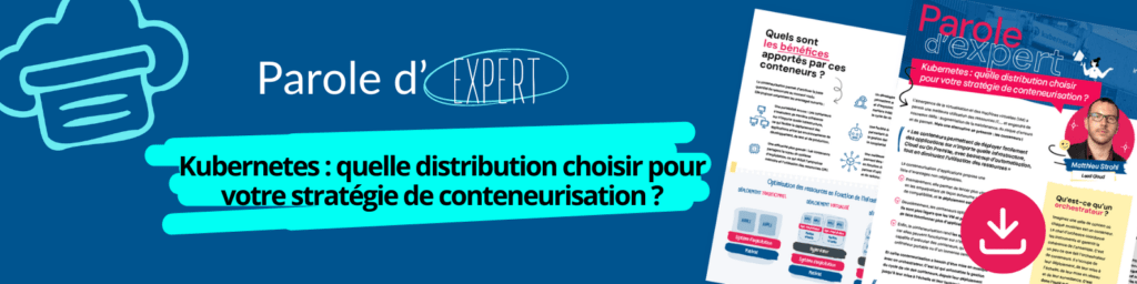 Kubernetes : quelle distribution choisir pour votre stratégie de conteneurisation ?